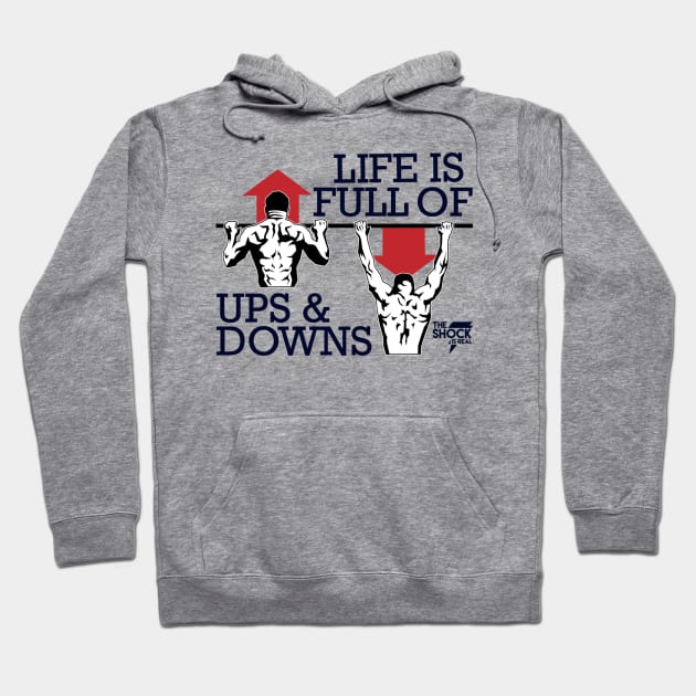 LIFE IS FULL OF UPS & DOWNS Hoodie by Theshockisreal